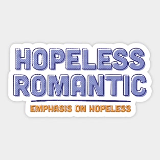 Hopeless Romantic Humor Sticker